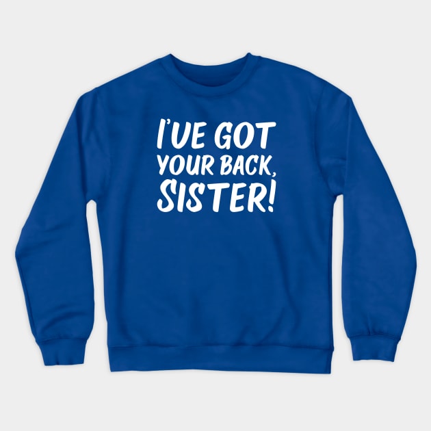 I've Got Your Back, Sister! | Siblings | Quotes | Purple Crewneck Sweatshirt by Wintre2